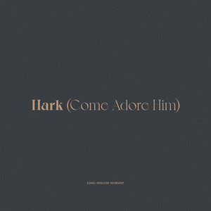 Hark(Come Adore Him)