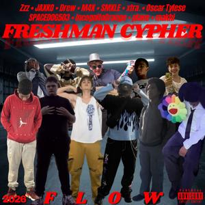 Flow Freshman Cypher 2026 (feat. Zzz, M4X, Drew, Dripby, SMXLE, JAXKO, SPACEDOG503, xtra., plane, IncognitoOrange, Oscar Tylese & makhi) (Explicit)