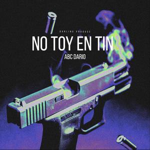 NO TOY EN TI (feat. ABC DARIO)