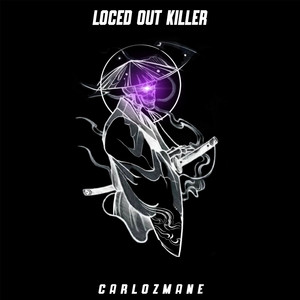 Loced Out Killer‎