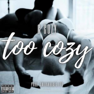 Too Cozy (feat. C Cozy) [Explicit]