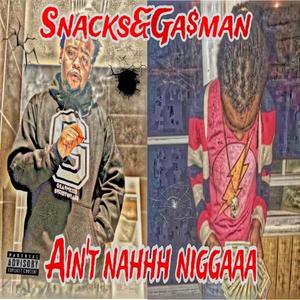 Aint Nahhh Niggaaa (feat. ga$man) [Explicit]