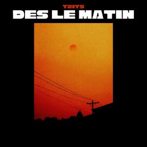 Dès le matin (Explicit)