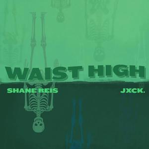 Waist High(feat. .Jxck) (Explicit)