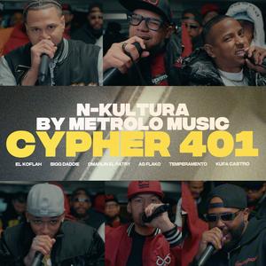 Cypher 401 (feat. EL VERDADERO KOFLAH, BIGG DADDIE, OMARLIN EL PATRY, AG FLAKO, TEMPERAMENTO & KUFA CASTRO)