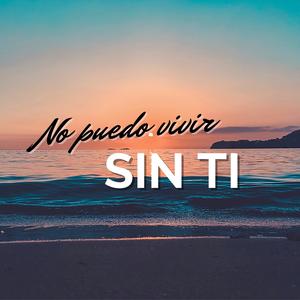 No Puedo Vivir Sin Ti