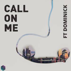 Call on Me (feat. Dominick)