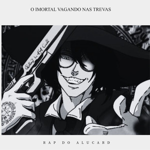 Rap do Alucard: O Imortal Vagando nas Trevas (Explicit)