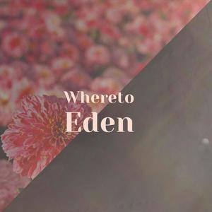 Whereto Eden