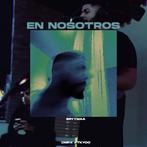 En Nosotros (feat. DmRx & Tkyoo) [Explicit]