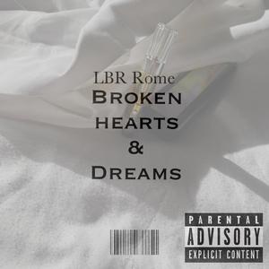 Broken hearts & dreams (Explicit)