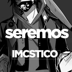 Seremos (feat. IMCSTICO)