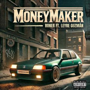 Money Maker (feat. Leyre Guzmán) (Explicit)