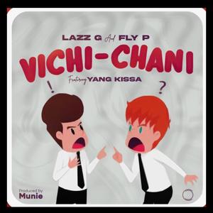 Vichi Chani (feat. Fly P & YangKissa)