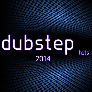 Dubstep Hits 2014