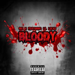 Bloody (feat. Lil Lucas) [Explicit]