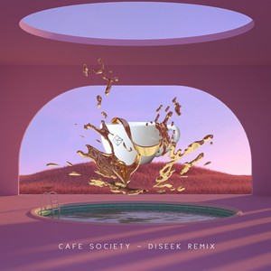 Cafe Society (Diseek Remix) [Explicit]