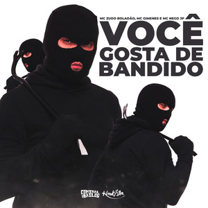 Você Gosta de Bandido (Explicit)