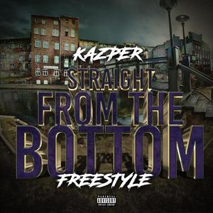 Straight From The Bottom Freestyle (Explicit)