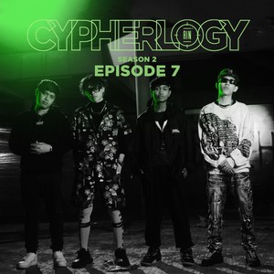 EPISODE 7 (From "CYPHERLOGY SS2") [Explicit]