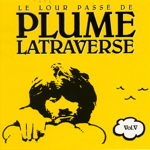 Le lour passé de Plume Latraverse vol. V