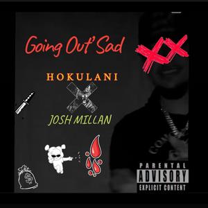 Going Out' Sad (feat. HOKULANI) [Explicit]