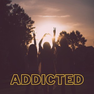 Addicted