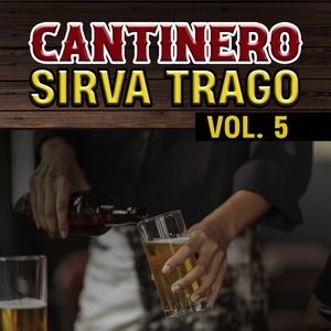 Cantinero Sirva Trago (Vol. 5)