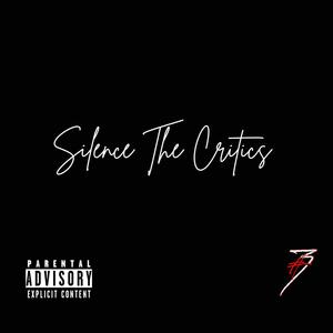 Silence The Critics (Explicit)