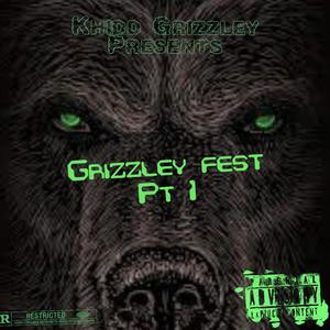 Grizzley Fest PT 1 (Explicit)