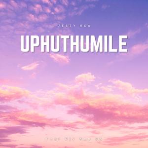 Uphuthumile (feat. Djy kea sa)