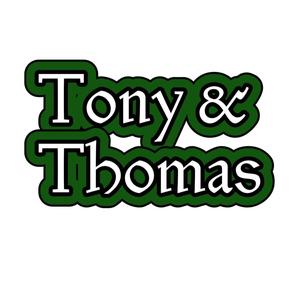 Tony & Thomas