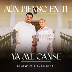 Aún Pienso En Ti - Ya Me Cansé