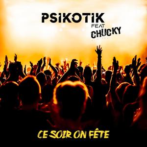 Ce soir on fête (feat. Chucky) [Explicit]