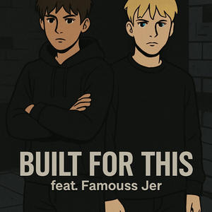 Bulit For This (feat. Famouss Jer) (Explicit)