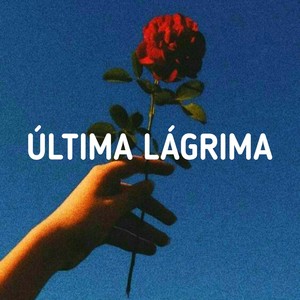 Última Lágrima (Explicit)