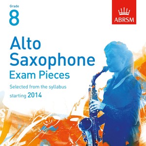 Alto Saxophone Exam Recordings, Starting 2014, ABRSM Grade 8