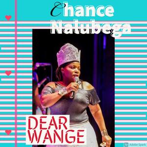 Dear Wange: Gwendikwatako