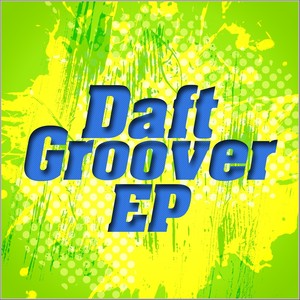 Daft Groover - EP