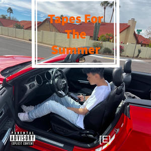 Tapes For The Summer (AFinal) [Explicit]