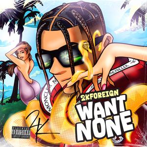 Want None (feat. Defektive) (Explicit)
