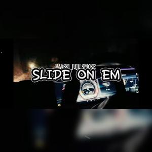 Slide on em (Explicit)