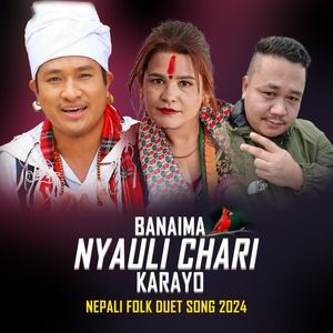 Banaima Nyauli Chari Karayo