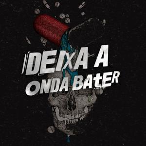 DEIXA A ONDA BATER (feat. Mc Swatt Ms) (Explicit)