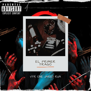 El Primer Trago (Explicit)