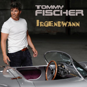 Tommy Fischer - Am Abend fängt die große Sehnsucht an