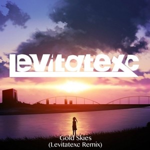 Gold Skies (Levitatexc Remix)