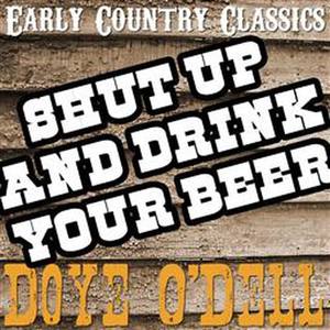 Shut Up And Drink Your Beer: Early Country Classics