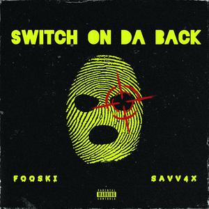 Switch On The Back (feat. Savv4x) (Explicit)