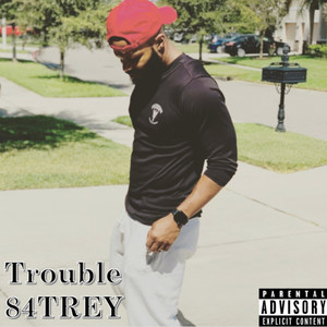 Trouble (Explicit)